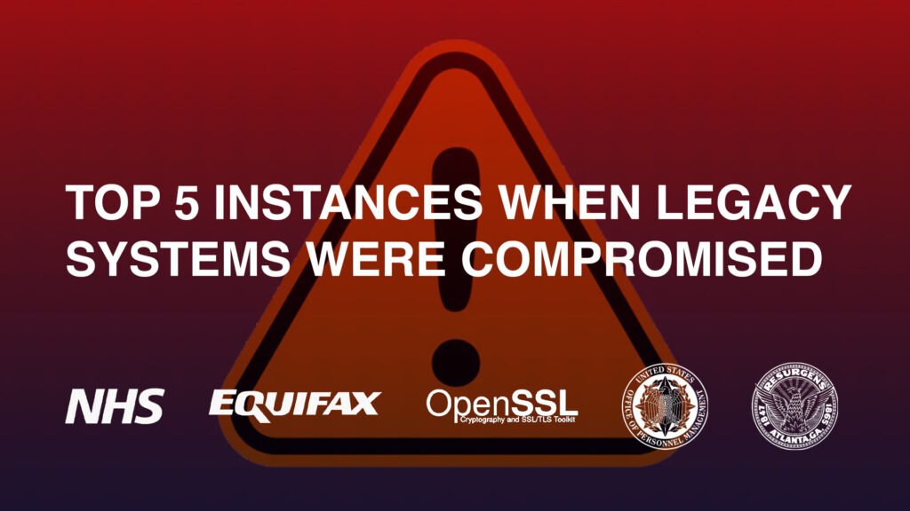 Top 5 Instances When Legacy Systems Were Compromised